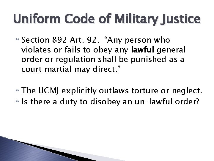 Uniform Code of Military Justice Section 892 Art. 92. “Any person who violates or