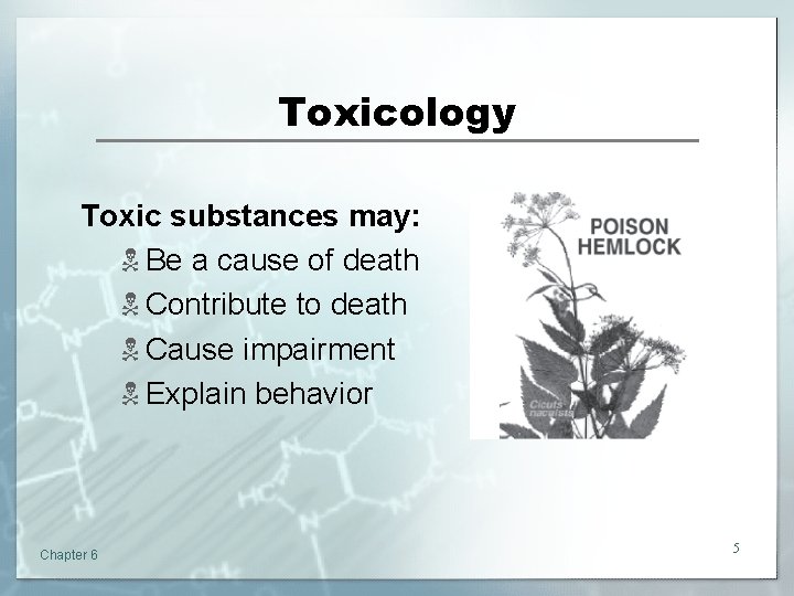 Toxicology Toxic substances may: N Be a cause of death N Contribute to death