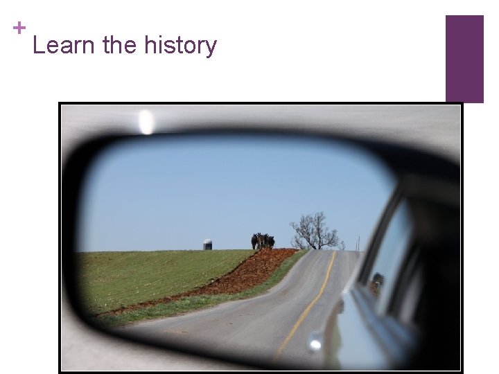 + Learn the history 