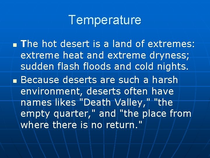 Temperature n n The hot desert is a land of extremes: extreme heat and