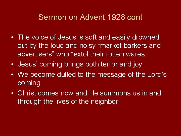 Sermon on Advent 1928 cont • The voice of Jesus is soft and easily