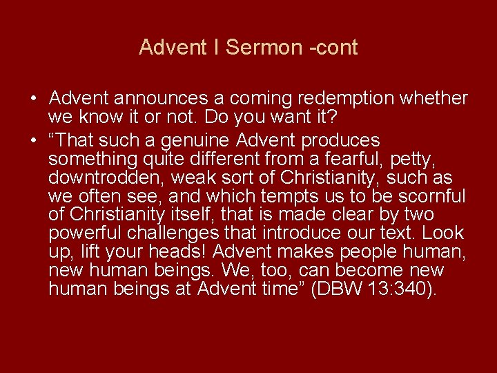 Advent I Sermon -cont • Advent announces a coming redemption whether we know it
