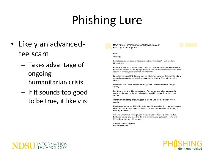 Phishing Lure • Likely an advancedfee scam – Takes advantage of ongoing humanitarian crisis