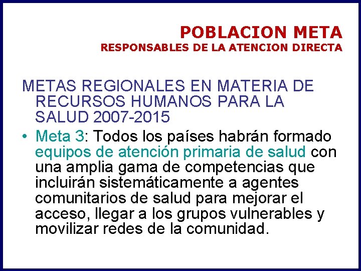 POBLACION META RESPONSABLES DE LA ATENCION DIRECTA METAS REGIONALES EN MATERIA DE RECURSOS HUMANOS