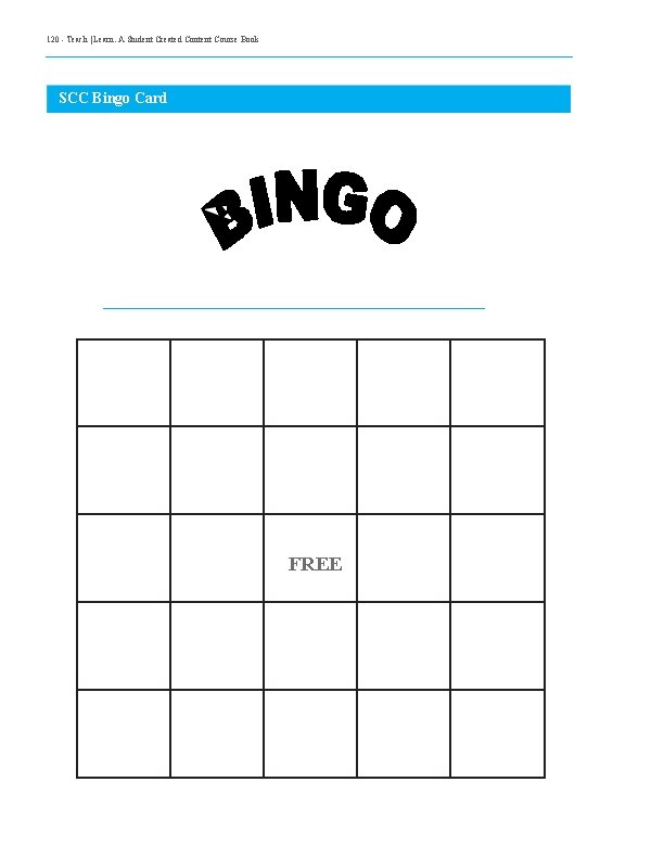 120 - Teach | Learn. A Student Created Content Course Book SCC Bingo Card