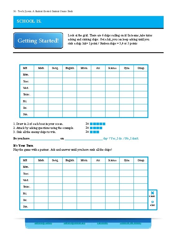 58 - Teach | Learn. A Student Created Content Course Book SCHOOL IS. Look