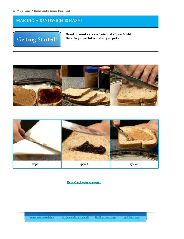78 - Teach | Learn. A Student Created Content Course Book MAKING A SANDWICH