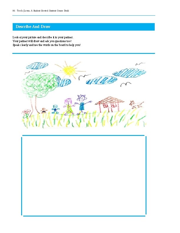 98 - Teach | Learn. A Student Created Content Course Book Describe And Draw