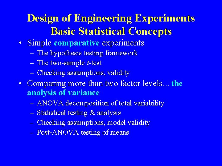 Design of Engineering Experiments Basic Statistical Concepts • Simple comparative experiments – The hypothesis