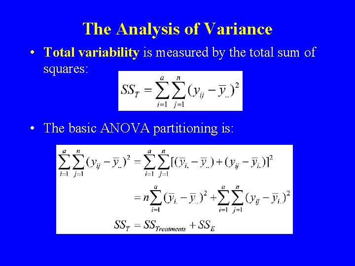 The Analysis of Variance • Total variability is measured by the total sum of