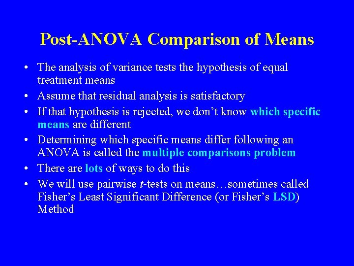 Post-ANOVA Comparison of Means • The analysis of variance tests the hypothesis of equal