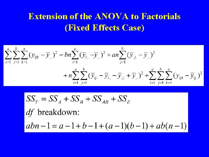 Extension of the ANOVA to Factorials (Fixed Effects Case) 