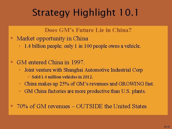 Strategy Highlight 10. 1 Does GM’s Future Lie in China? § Market opportunity in