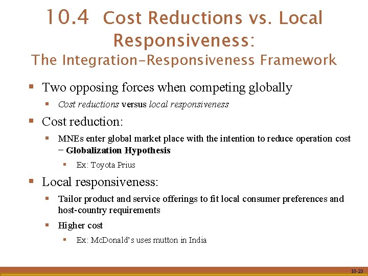 10. 4 Cost Reductions vs. Local Responsiveness: The Integration-Responsiveness Framework § Two opposing forces