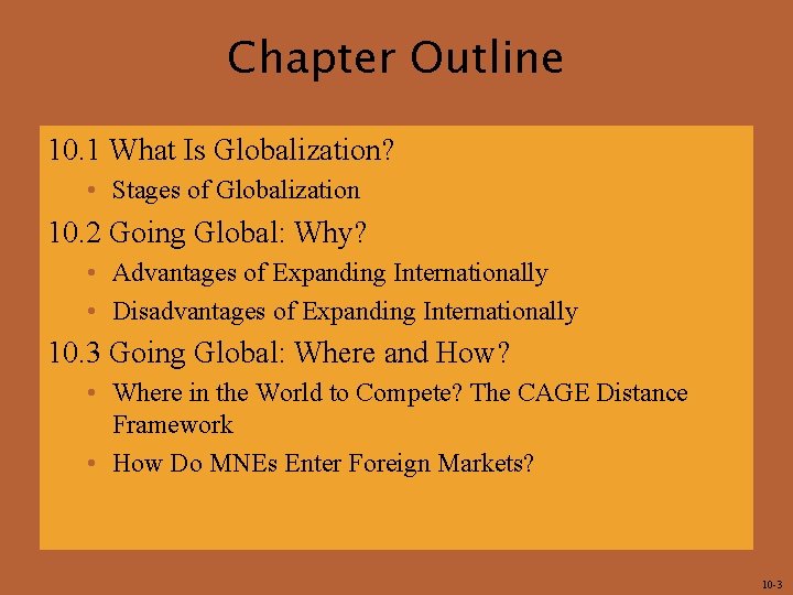 Chapter Outline 10. 1 What Is Globalization? • Stages of Globalization 10. 2 Going