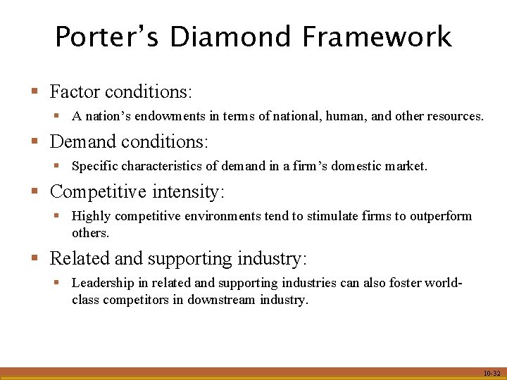 Porter’s Diamond Framework § Factor conditions: § A nation’s endowments in terms of national,