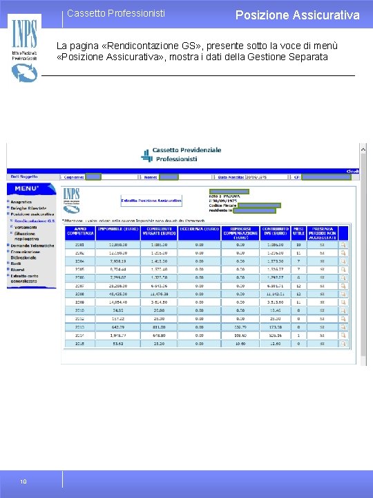 Cassetto Professionisti Posizione Assicurativa La pagina «Rendicontazione GS» , presente sotto la voce di