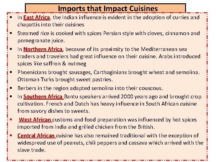 Imports that Impact Cuisines § In East Africa, the Indian influence is evident in