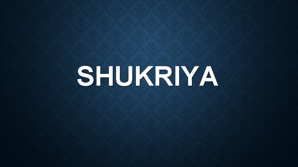 SHUKRIYA 