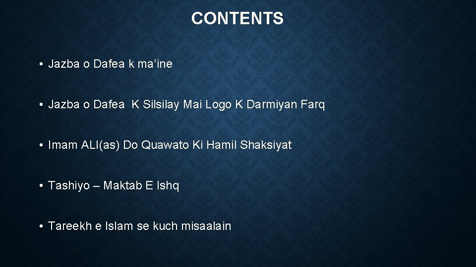 CONTENTS • Jazba o Dafea k ma’ine • Jazba o Dafea K Silsilay Mai