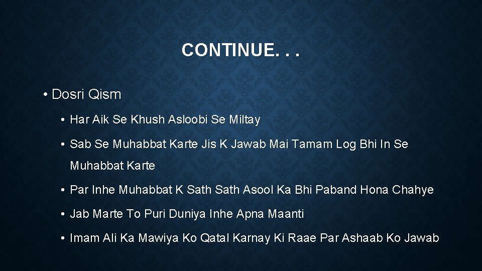 CONTINUE. . . • Dosri Qism • Har Aik Se Khush Asloobi Se Miltay