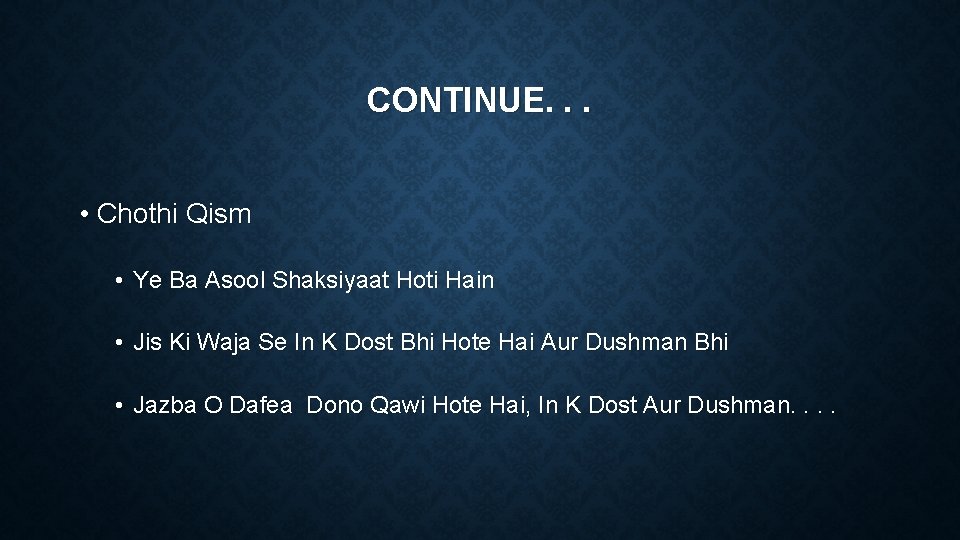 CONTINUE. . . • Chothi Qism • Ye Ba Asool Shaksiyaat Hoti Hain •