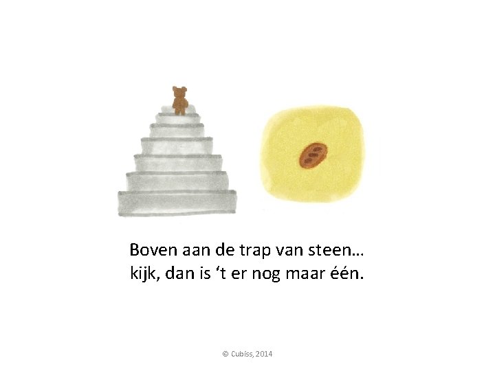 Boven aan de trap van steen… kijk, dan is ‘t er nog maar één.