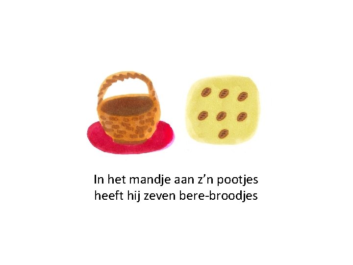 In het mandje aan z’n pootjes heeft hij zeven bere-broodjes 