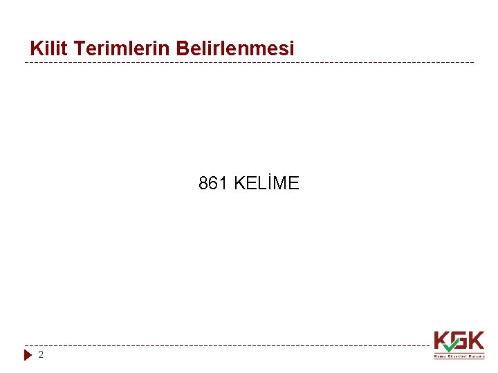 Kilit Terimlerin Belirlenmesi 861 KELİME 2 