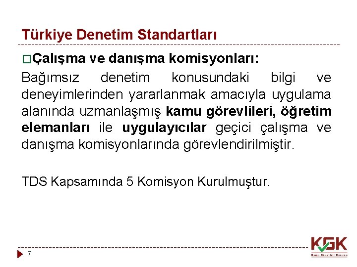 Türkiye Denetim Standartları �Çalışma ve danışma komisyonları: Bağımsız denetim konusundaki bilgi ve deneyimlerinden yararlanmak