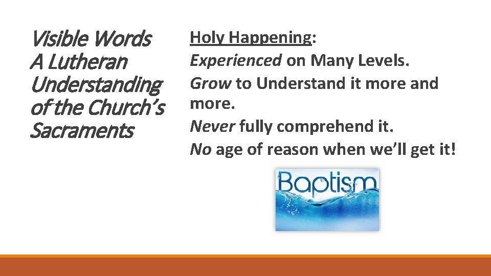 Visible Words A Lutheran Understanding of the Church’s Sacraments Holy Happening: Experienced on Many
