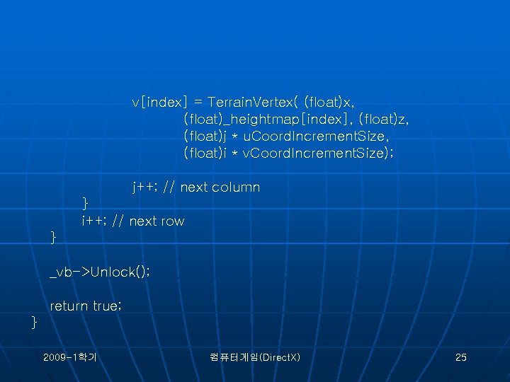 v[index] = Terrain. Vertex( (float)x, (float)_heightmap[index], (float)z, (float)j * u. Coord. Increment. Size, (float)i