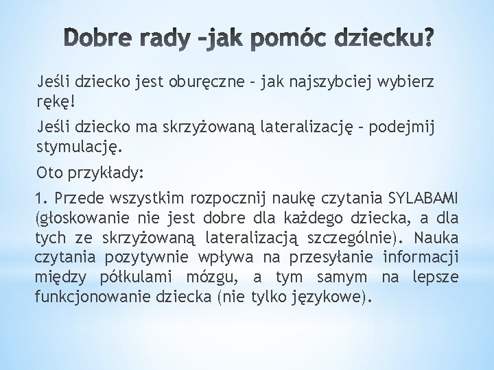 Jeśli dziecko jest oburęczne – jak najszybciej wybierz rękę! Jeśli dziecko ma skrzyżowaną lateralizację