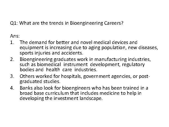 Q 1: What are the trends in Bioengineering Careers? Ans: 1. The demand for