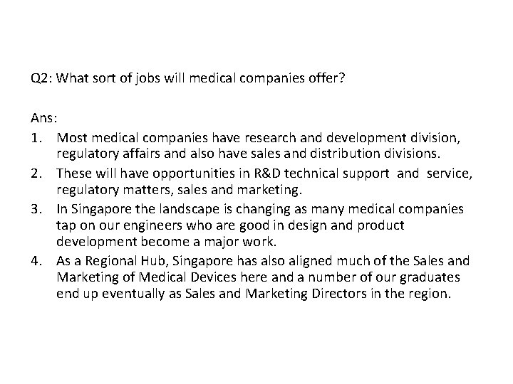 Q 2: What sort of jobs will medical companies offer? Ans: 1. Most medical