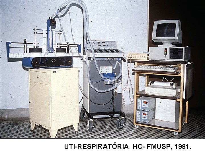 UTI-RESPIRATÓRIA HC- FMUSP, 1991. 