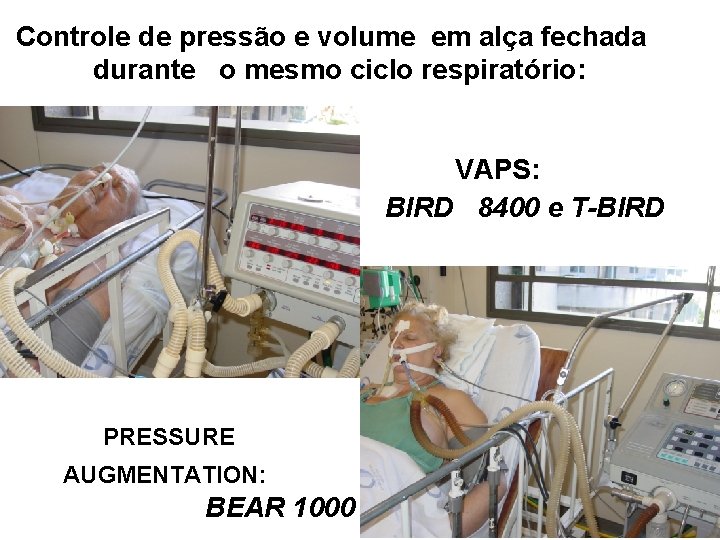 Controle de pressão e volume em alça fechada durante o mesmo ciclo respiratório: VAPS: