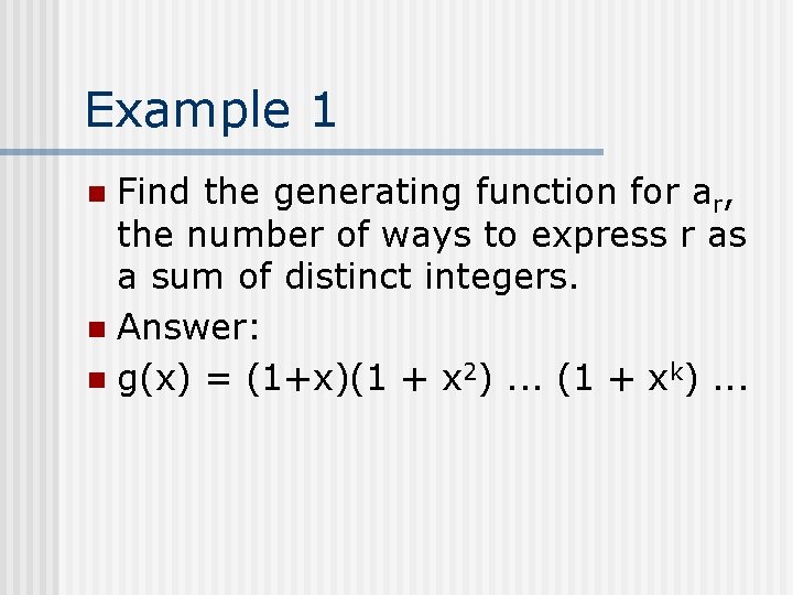 Example 1 Find the generating function for ar, the number of ways to express