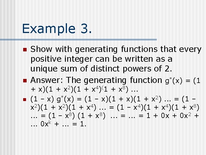 Example 3. n n n Show with generating functions that every positive integer can