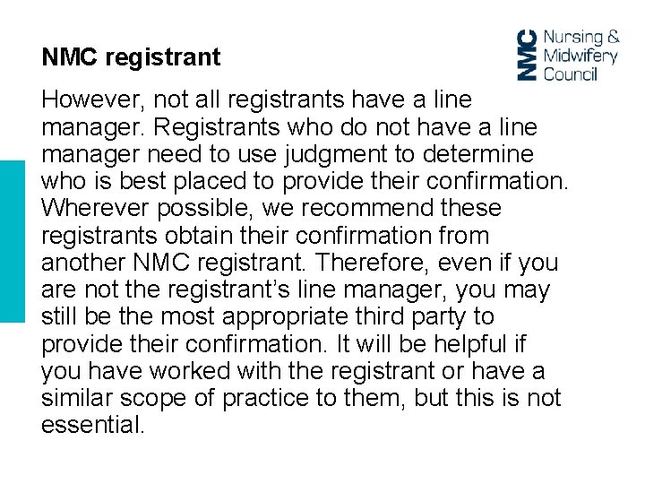 NMC registrant However, not all registrants have a line manager. Registrants who do not NMC registrant However, not all registrants have a line manager. Registrants who do not