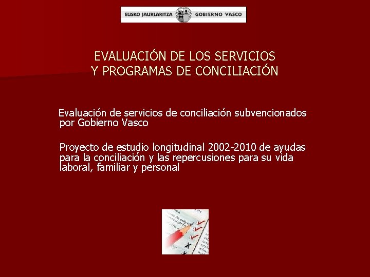 EVALUACIÓN DE LOS SERVICIOS Y PROGRAMAS DE CONCILIACIÓN Evaluación de servicios de conciliación subvencionados