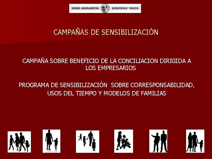 CAMPAÑAS DE SENSIBILIZACIÓN CAMPAÑA SOBRE BENEFICIO DE LA CONCILIACION DIRIGIDA A LOS EMPRESARIOS PROGRAMA