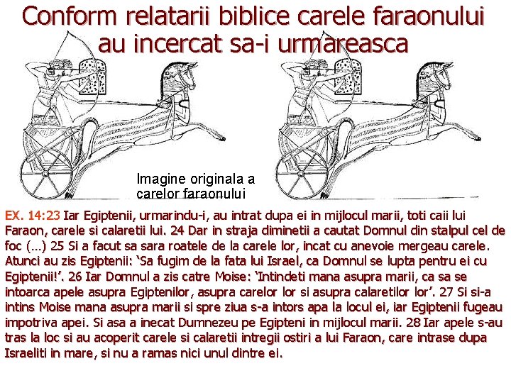 Conform relatarii biblice carele faraonului au incercat sa-i urmareasca Imagine originala a carelor faraonului