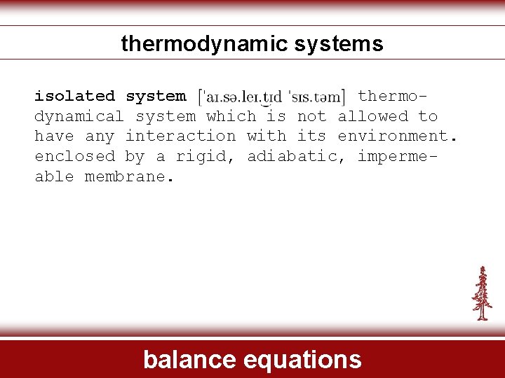 thermodynamic systems isolated system thermodynamical system which is not allowed to have any interaction