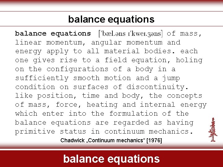 balance equations of mass, linear momentum, angular momentum and energy apply to all material