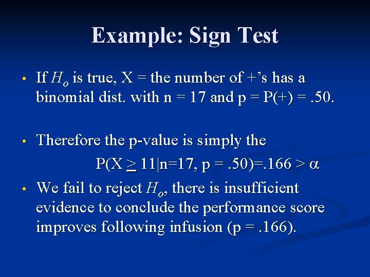 Example: Sign Test • If Ho is true, X = the number of +’s