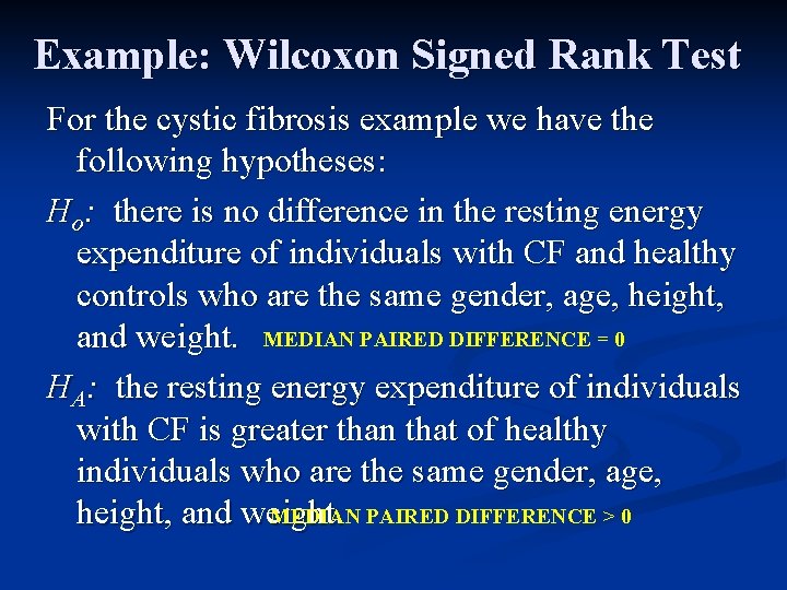 Example: Wilcoxon Signed Rank Test For the cystic fibrosis example we have the following