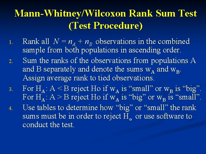 Mann-Whitney/Wilcoxon Rank Sum Test (Test Procedure) 1. 2. 3. 4. Rank all N =