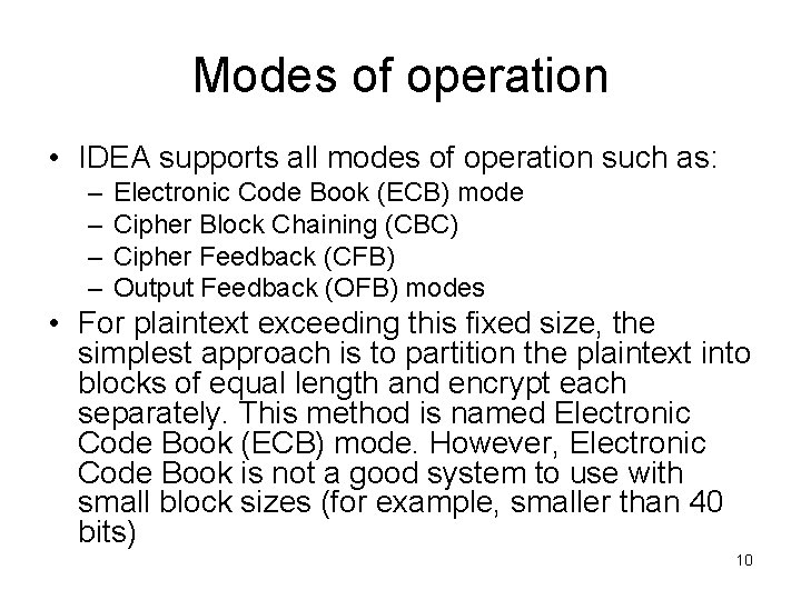 Modes of operation • IDEA supports all modes of operation such as: – –