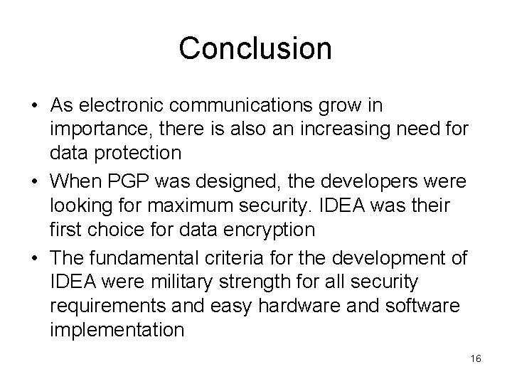 Conclusion • As electronic communications grow in importance, there is also an increasing need